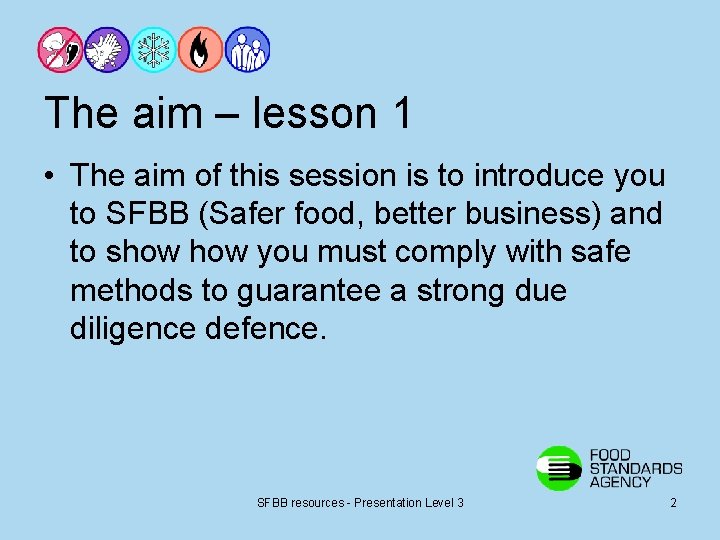 The aim – lesson 1 • The aim of this session is to introduce