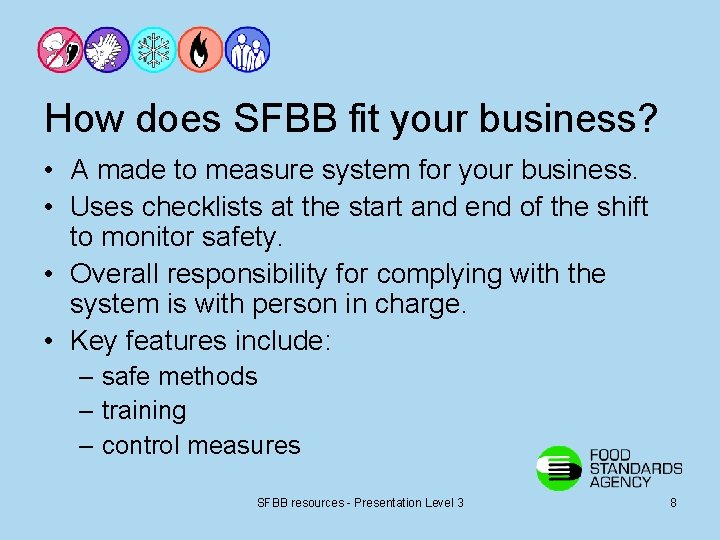 How does SFBB fit your business? • A made to measure system for your How does SFBB fit your business? • A made to measure system for your