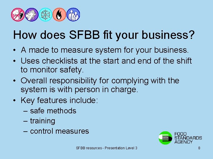 How does SFBB fit your business? • A made to measure system for your