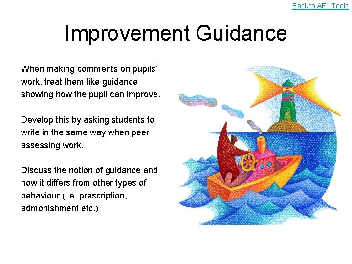 Back to AFL Tools Improvement Guidance When making comments on pupils’ work, treat them