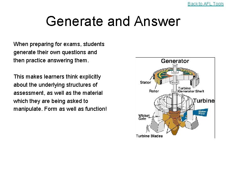 Back to AFL Tools Generate and Answer When preparing for exams, students generate their