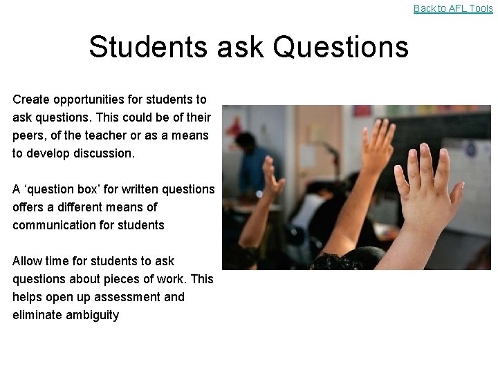 Back to AFL Tools Students ask Questions Create opportunities for students to ask questions.