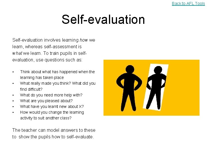 Back to AFL Tools Self-evaluation involves learning how we learn, whereas self-assessment is what