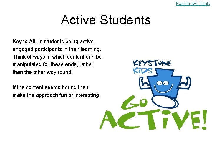 Back to AFL Tools Active Students Key to Af. L is students being active,