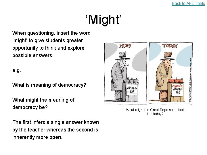 Back to AFL Tools ‘Might’ When questioning, insert the word ‘might’ to give students