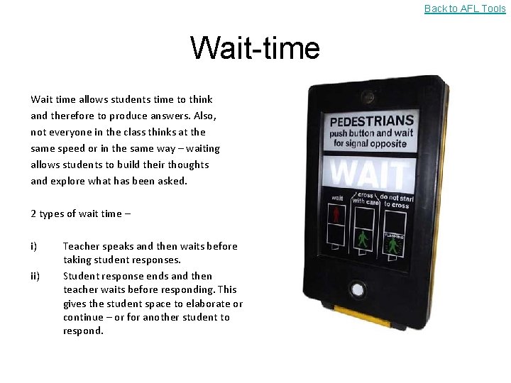 Back to AFL Tools Wait-time Wait time allows students time to think and therefore