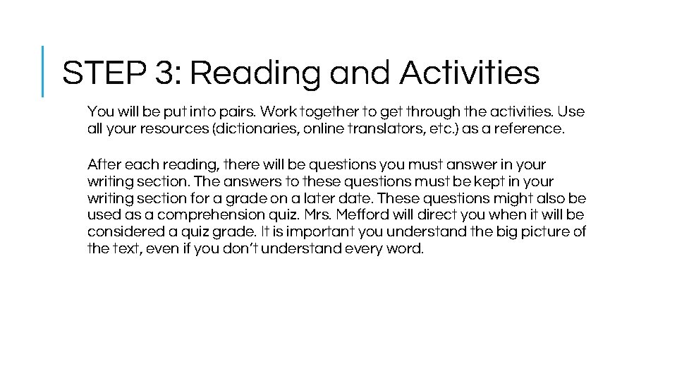STEP 3: Reading and Activities You will be put into pairs. Work together to