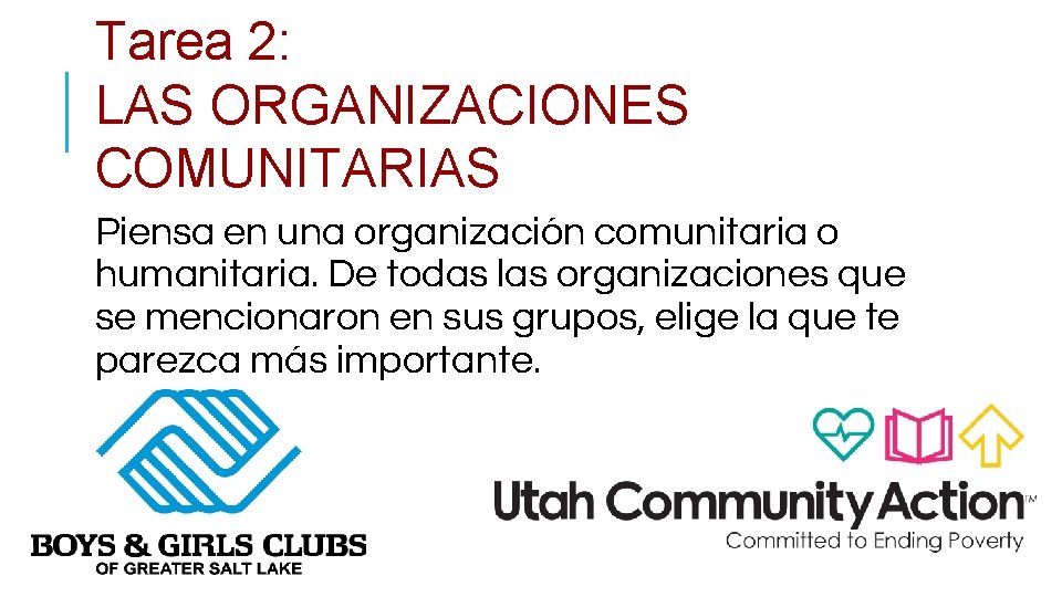 Tarea 2: LAS ORGANIZACIONES COMUNITARIAS Piensa en una organización comunitaria o humanitaria. De todas