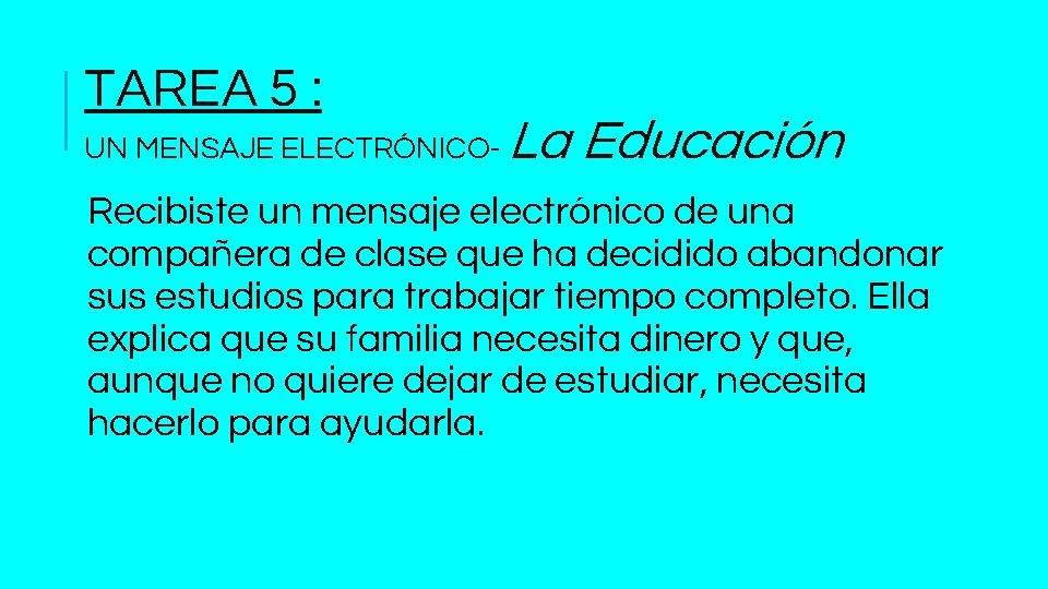 TAREA 5 : UN MENSAJE ELECTRÓNICO- La Educación Recibiste un mensaje electrónico de una