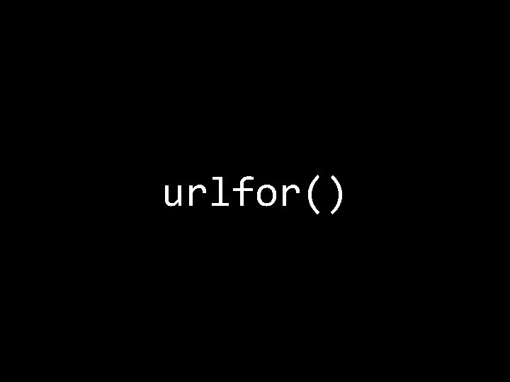 urlfor() 