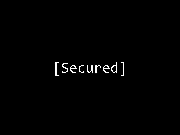 [Secured] 