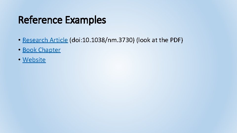 Reference Examples • Research Article (doi: 10. 1038/nm. 3730) (look at the PDF) •