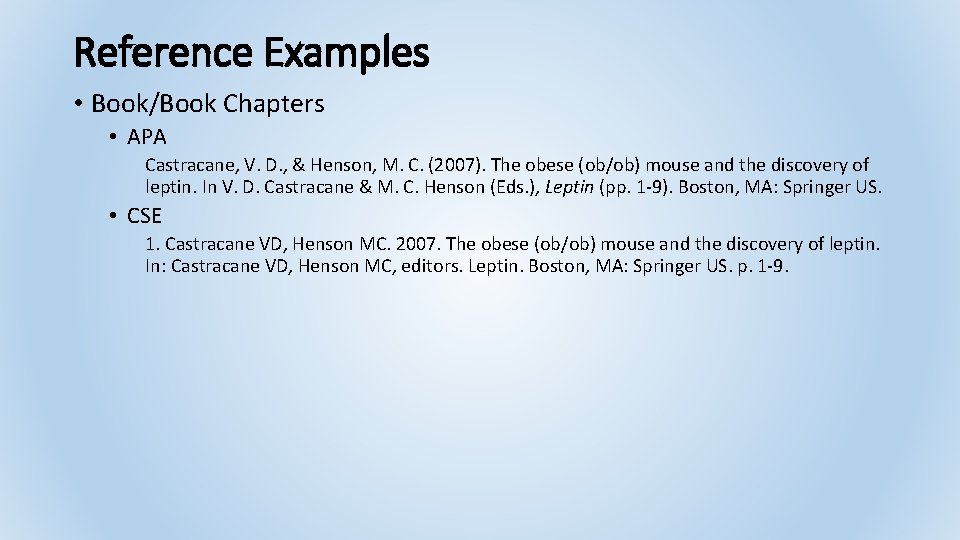 Reference Examples • Book/Book Chapters • APA Castracane, V. D. , & Henson, M.