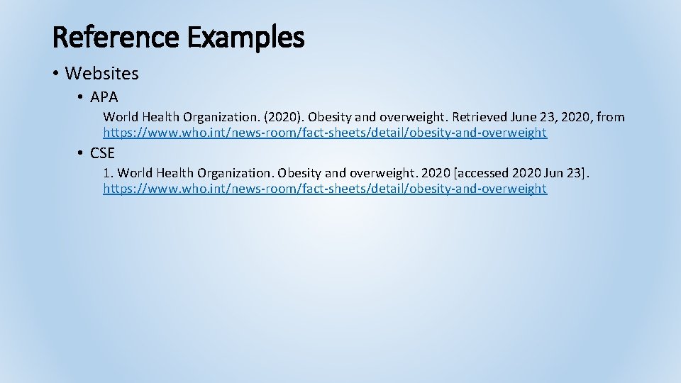 Reference Examples • Websites • APA World Health Organization. (2020). Obesity and overweight. Retrieved