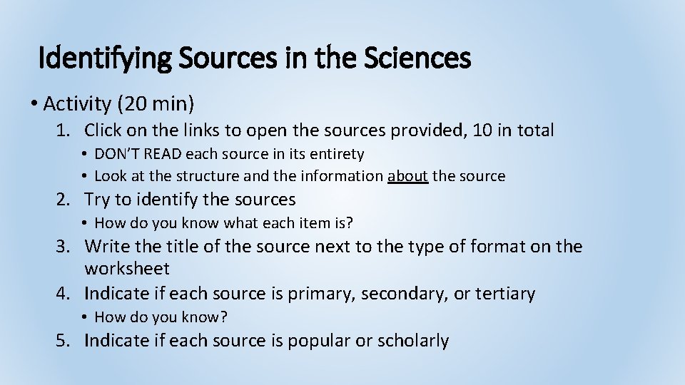 Identifying Sources in the Sciences • Activity (20 min) 1. Click on the links