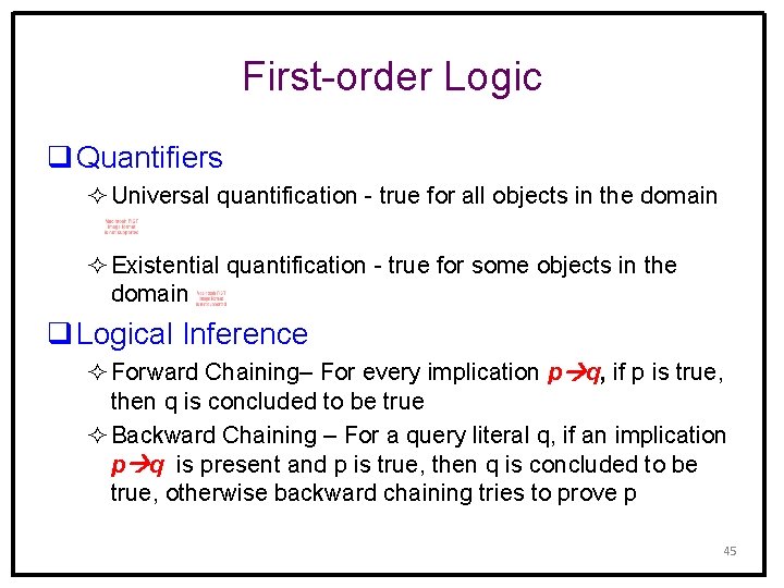 First-order Logic q Quantifiers ² Universal quantification - true for all objects in the