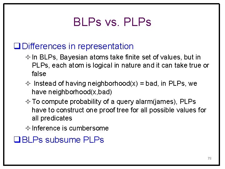 BLPs vs. PLPs q Differences in representation ² In BLPs, Bayesian atoms take finite