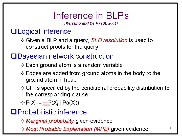 Inference in BLPs [Kersting and De Raedt, 2001] q Logical inference ² Given a