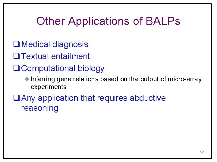 Other Applications of BALPs q Medical diagnosis q Textual entailment q Computational biology ²