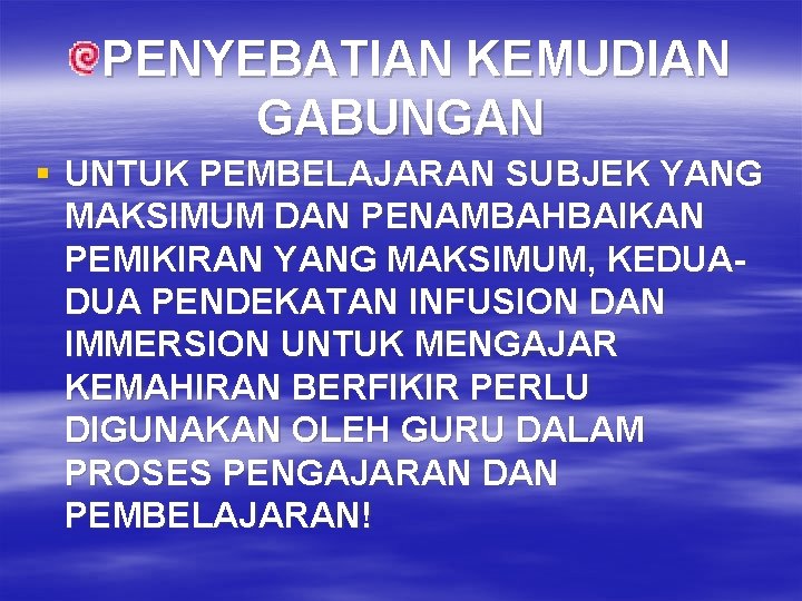 PENYEBATIAN KEMUDIAN GABUNGAN § UNTUK PEMBELAJARAN SUBJEK YANG MAKSIMUM DAN PENAMBAHBAIKAN PEMIKIRAN YANG MAKSIMUM,