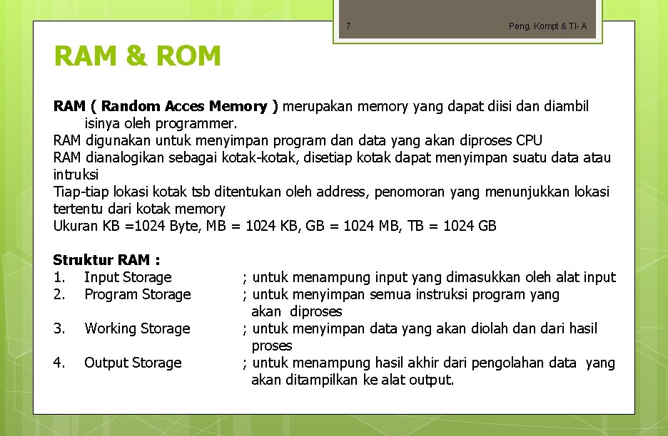 7 Peng. Kompt & TI- A RAM & ROM RAM ( Random Acces Memory