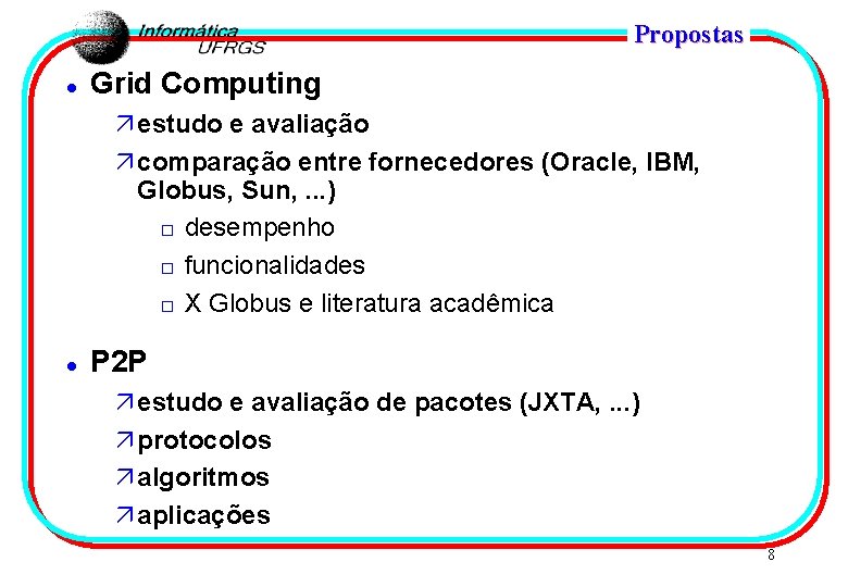 Propostas l Grid Computing ä estudo e avaliação ä comparação entre fornecedores (Oracle, IBM,