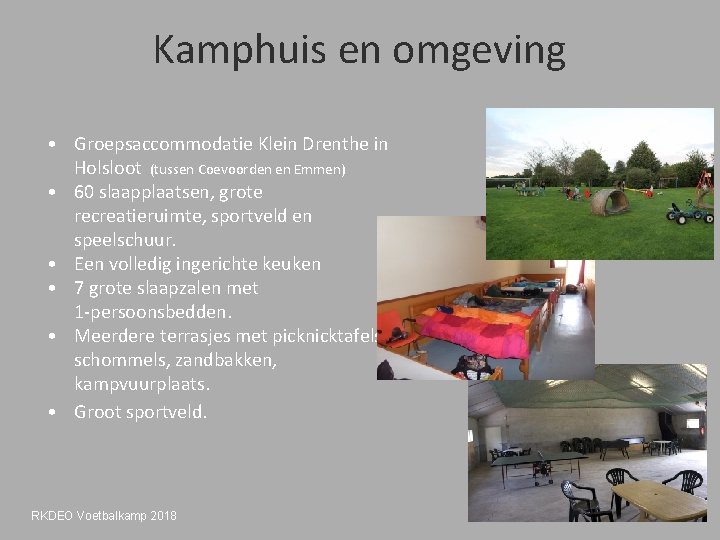 Kamphuis en omgeving • Groepsaccommodatie Klein Drenthe in Holsloot (tussen Coevoorden en Emmen) •