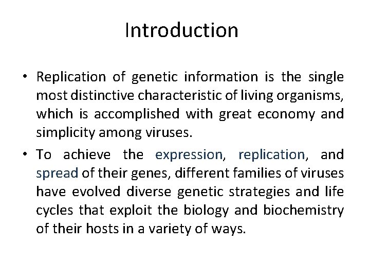 Introduction • Replication of genetic information is the single most distinctive characteristic of living Introduction • Replication of genetic information is the single most distinctive characteristic of living