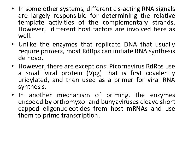 • In some other systems, different cis-acting RNA signals are largely responsible for • In some other systems, different cis-acting RNA signals are largely responsible for