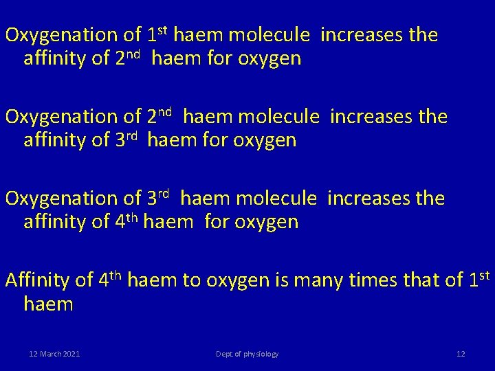 Oxygenation of 1 st haem molecule increases the affinity of 2 nd haem for