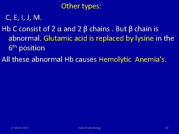  Other types: C, E, I, J, M. Hb C consist of 2 α