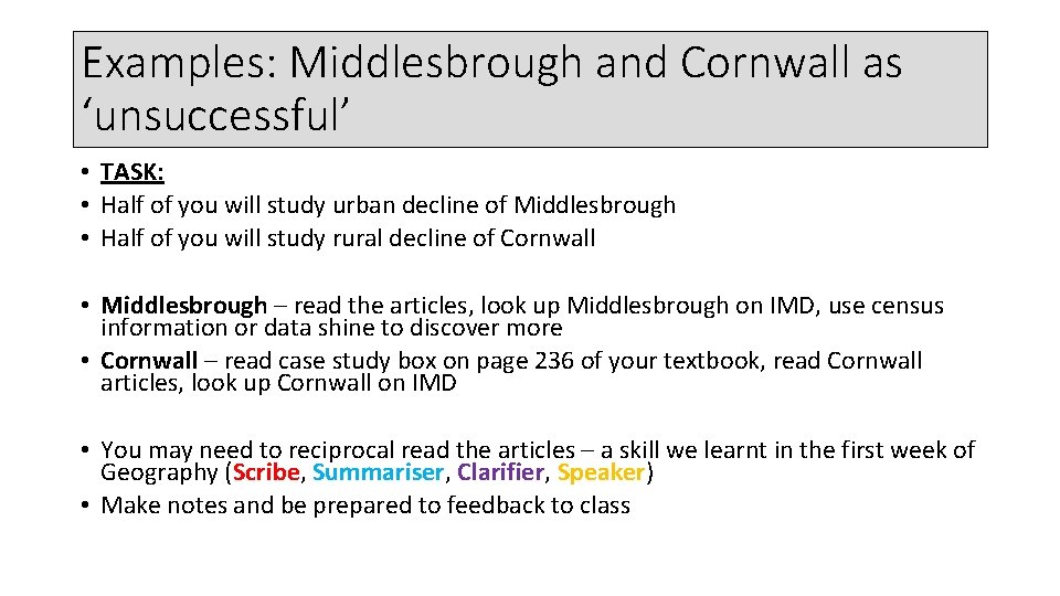 Examples: Middlesbrough and Cornwall as ‘unsuccessful’ • TASK: • Half of you will study