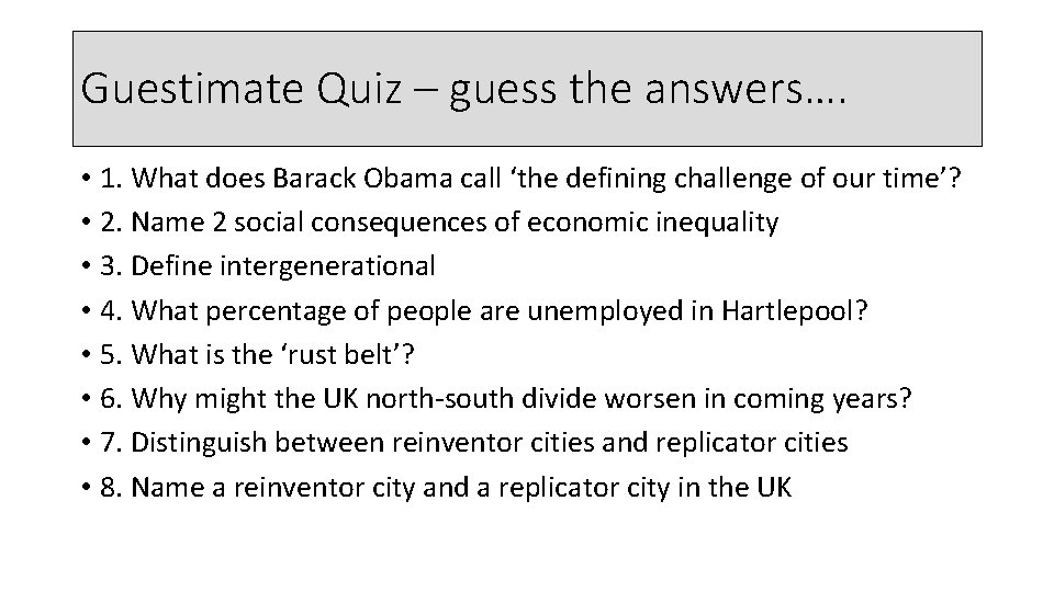 Guestimate Quiz – guess the answers…. • 1. What does Barack Obama call ‘the