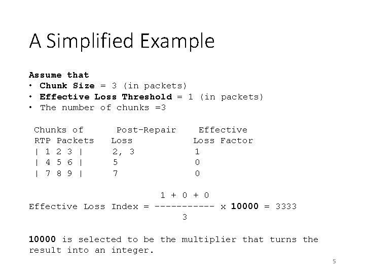 A Simplified Example Assume that • Chunk Size = 3 (in packets) • Effective