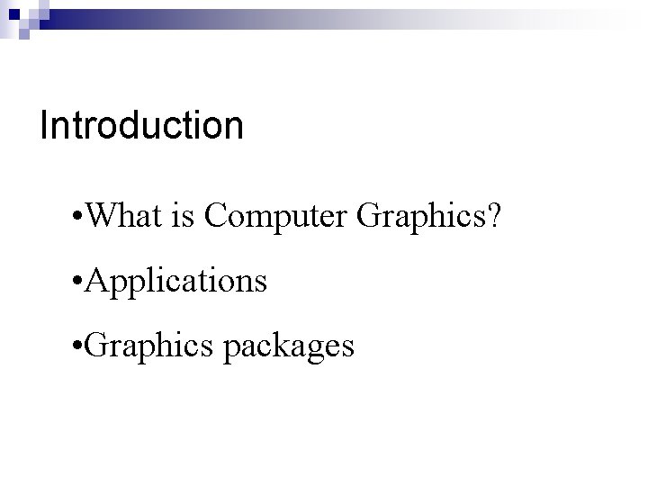 Introduction • What is Computer Graphics? • Applications • Graphics packages 