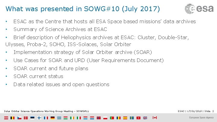 What was presented in SOWG#10 (July 2017) • ESAC as the Centre that hosts