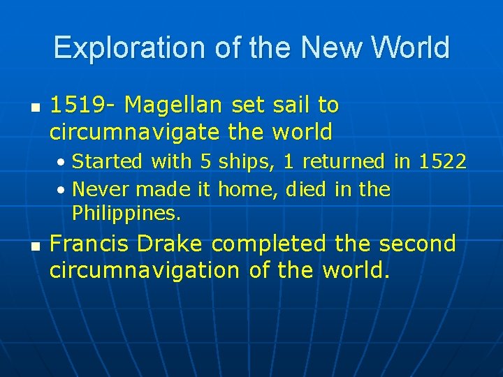 Exploration of the New World n 1519 - Magellan set sail to circumnavigate the