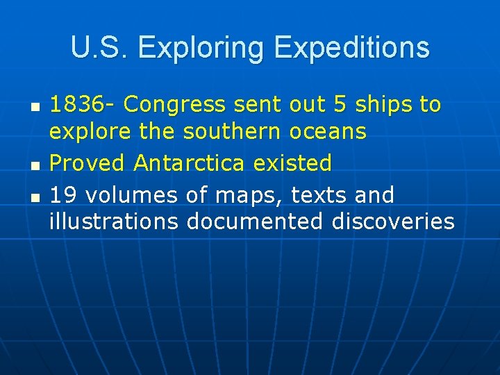 U. S. Exploring Expeditions n n n 1836 - Congress sent out 5 ships