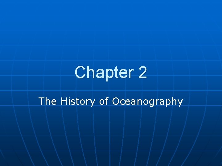Chapter 2 The History of Oceanography 