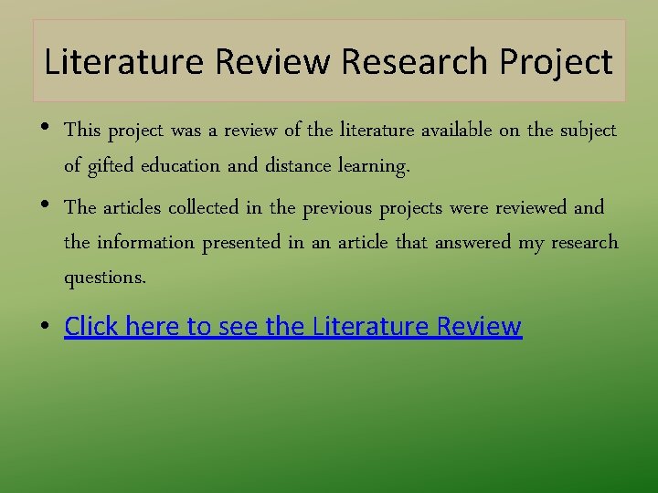Literature Review Research Project • This project was a review of the literature available