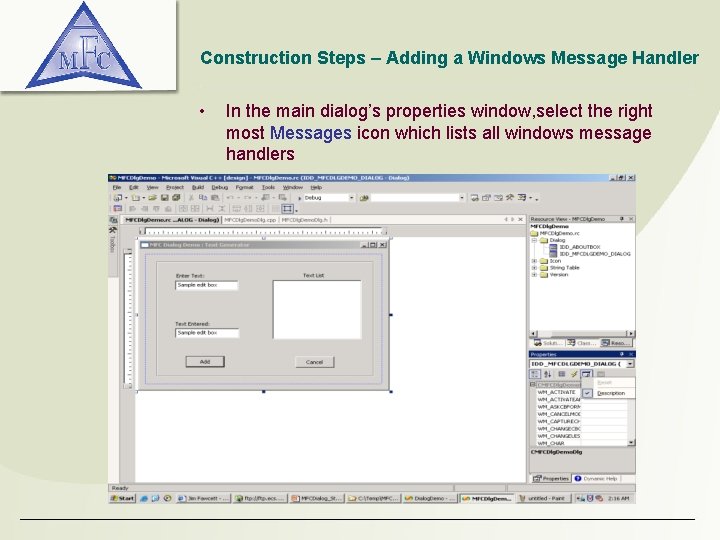 Construction Steps – Adding a Windows Message Handler • In the main dialog’s properties