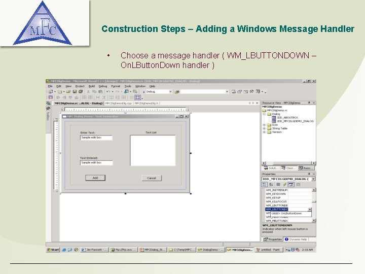 Construction Steps – Adding a Windows Message Handler • Choose a message handler (