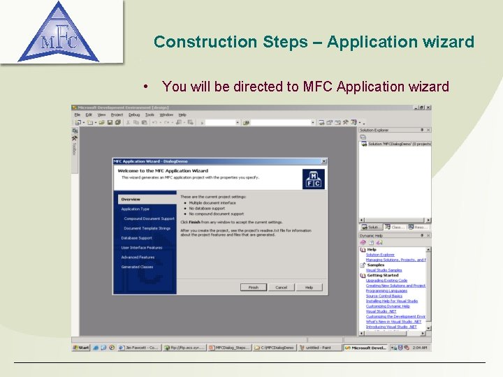 Construction Steps – Application wizard • You will be directed to MFC Application wizard