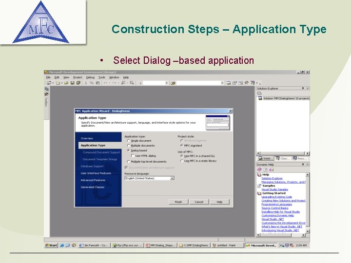 Construction Steps – Application Type • Select Dialog –based application 