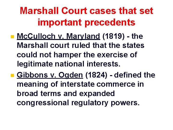 Marshall Court cases that set important precedents n n Mc. Culloch v. Maryland (1819)