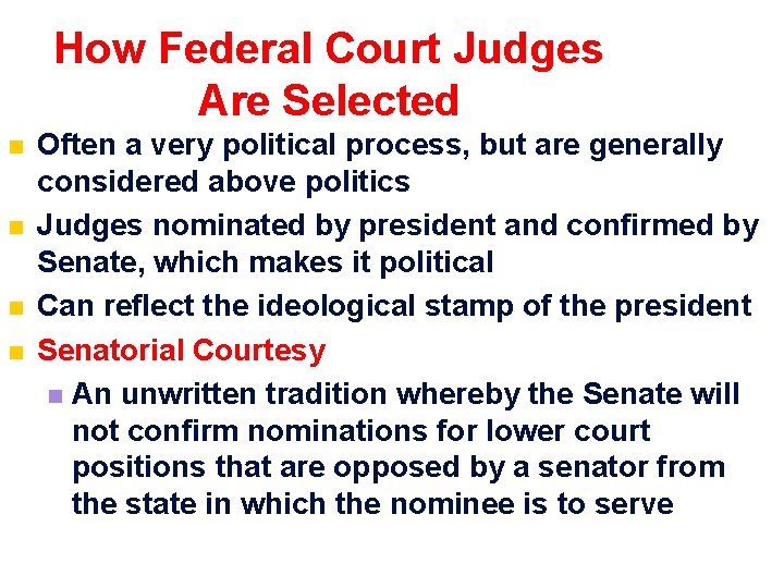 How Federal Court Judges Are Selected n n Often a very political process, but