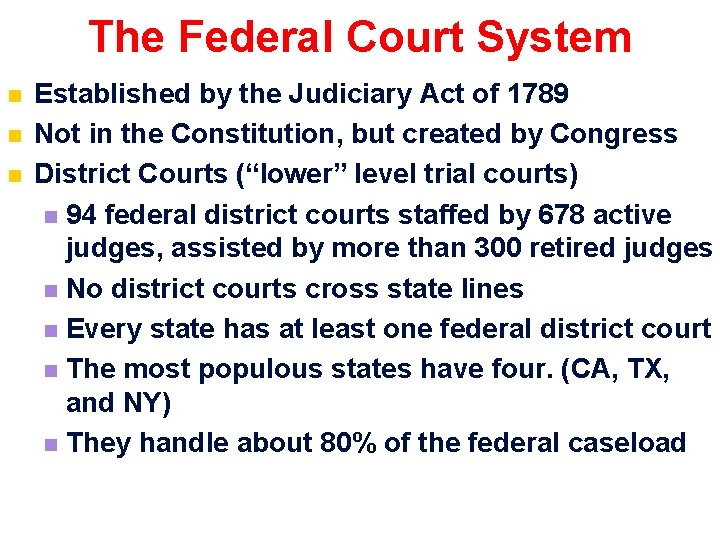 The Federal Court System n n n Established by the Judiciary Act of 1789
