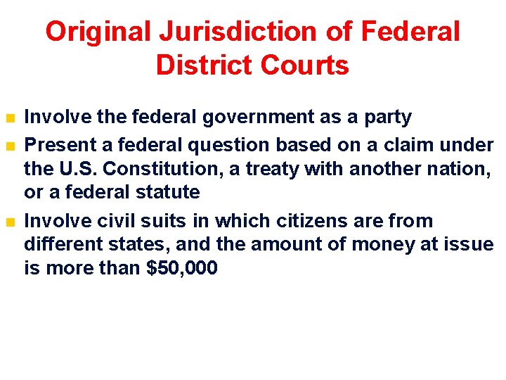 Original Jurisdiction of Federal District Courts n n n Involve the federal government as