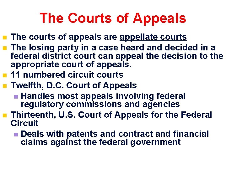 The Courts of Appeals n n n The courts of appeals are appellate courts