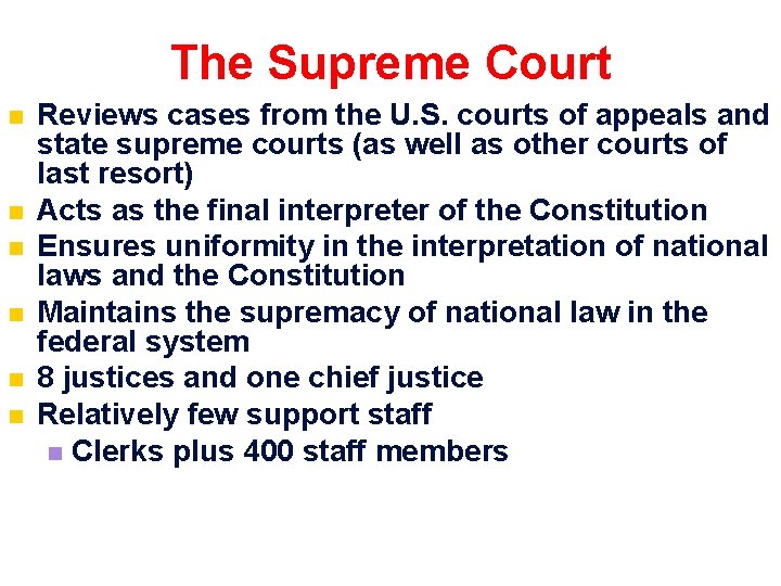 The Supreme Court n n n Reviews cases from the U. S. courts of